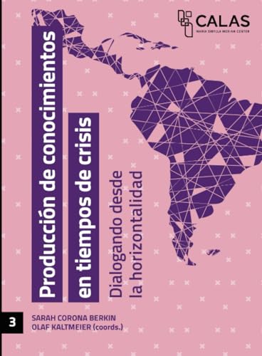Producción de conocimientos en tiempos de crisis: Dialogando desde la horizontalidad von Editorial Universidad de Guadalajara