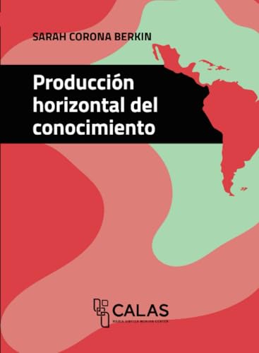 Producción horizontal del conocimiento von Editorial Universidad de Guadalajara