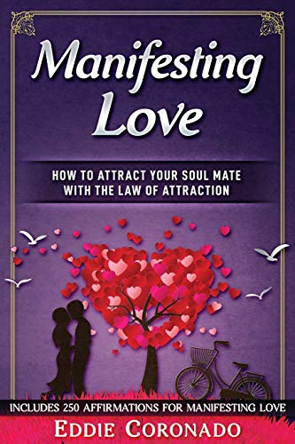 Manifesting Love: How to Attract your Soul Mate with the Law of Attraction von Independently Published