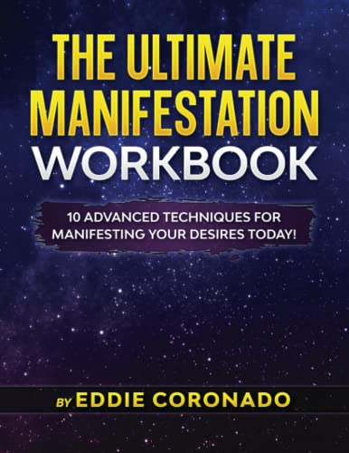 The Ultimate Manifestation Workbook: 10 Advanced Techniques for Manifesting your Desires Today! von Independently published