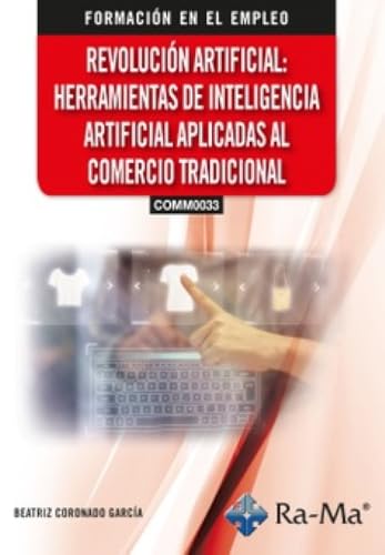 (COMM0033) Revolución Artificial: Herramientas de inteligencía artificial aplicadas al comercio internacional von RA-MA S.A. Editorial y Publicaciones