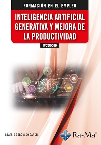 (IFCD0099) Inteligencia artificial generativa y mejora de la productividad von RA-MA S.A. Editorial y Publicaciones