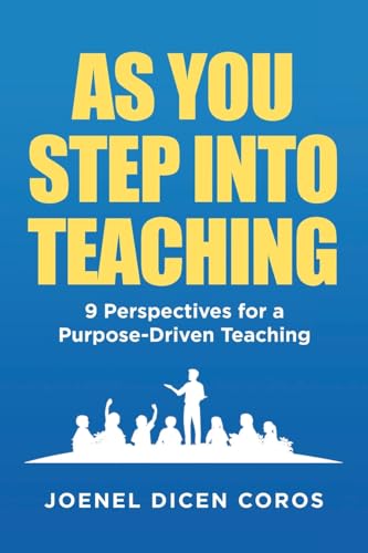 As You Step Into Teaching: 9 Perspectives for a Purpose-Driven Teaching von Covenant Books