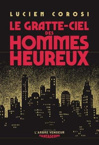 Le gratte-ciel des hommes heureux von ARBRE VENGEUR