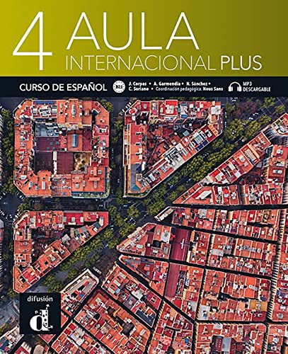 Aula Internacional Plus 4 Libro del Alumno: Libro del alumno + MP3 audio download (B2.1) Aula Internacional Plus 4 Libro del Alumno: Libro del alumno + MP3 audio download (B2.1)