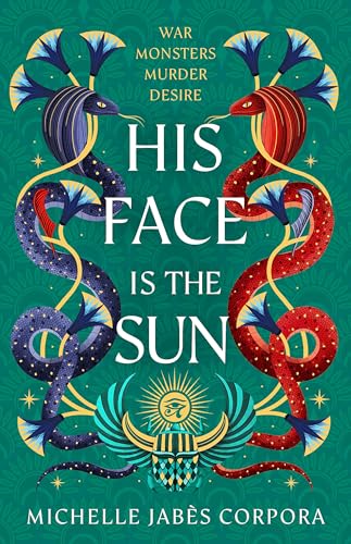 His Face is the Sun: Epic ancient Egyptian fantasy steeped in revenge, desire, dark magic and blood (Throne of Khetara) von Hodder Children's Books