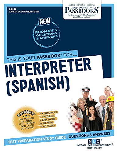 Interpreter (Spanish): Passbooks Study Guide Volume 2239 (Career Examination, 2239, Band 2239)