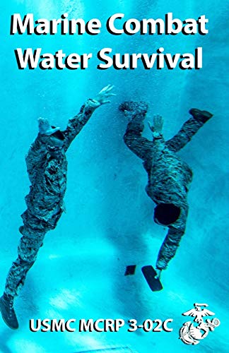 Marine Combat Water Survival: MCRP 3-02C Marine Combat Water Survival: MCRP 3-02C von Prepper Press