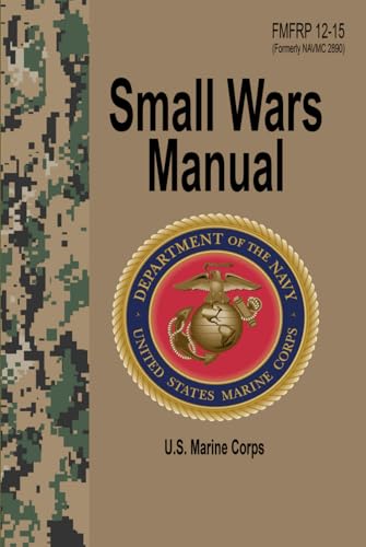 Small Wars Manual: FMFRP 12-15 (Formerly available as NAVMC 2890) von Independently published