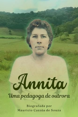 Annita: Uma Pedagoga De Outrora von Clube de Autores