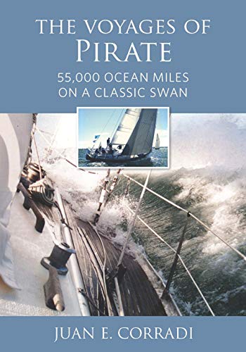 The Voyages of Pirate: 55,000 Ocean Miles on a Classic Swan von Seapoint Books