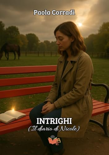 Intrighi: (Il diario di Nicole) von Atile edizioni
