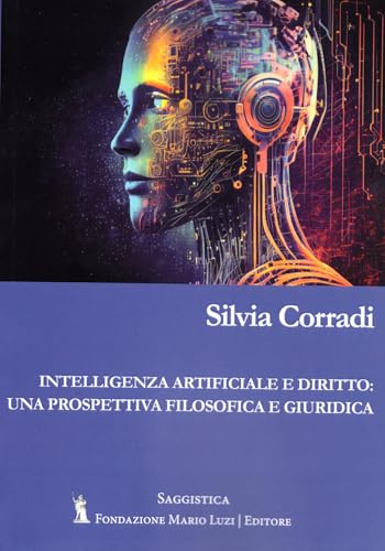 Intelligenza artificiale e diritto: una prospettiva filosofica e giuridica von Fondazione Mario Luzi