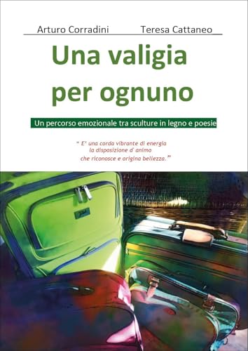 Una valigia per ognuno. Un percorso emozionale tra sculture in legno e poesie von Youcanprint