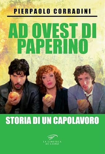 Ad ovest di Paperino. Storia di un capolavoro (La cineteca di Caino) von Il Foglio Letterario Edizioni