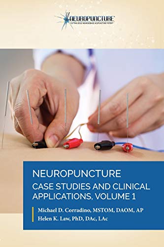 Neuropuncture Case Studies and Clinical Applications: Volume 1 von Neuropuncture Inc.