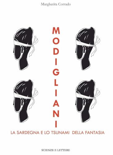 Modigliani, la Sardegna e «lo tsunami della fantasia» (Una scuola per il patrimonio: questioni di metodo) von Scienze e Lettere