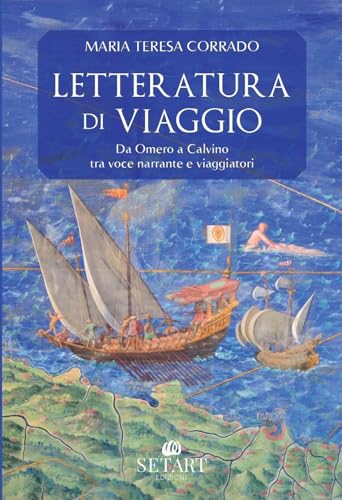 Letteratura di viaggio. Da Omero a Calvino, tra voce narrante e viaggiatori von Set Art
