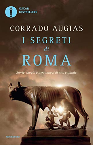 I segreti di Roma. Storie, luoghi e personaggi di una capitale (Oscar bestsellers) von Mondadori