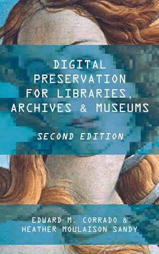 Digital Preservation for Libraries, Archives, and Museums von Rowman & Littlefield Publishers