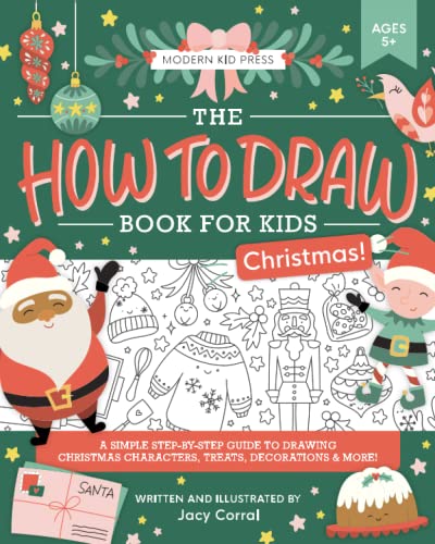 The How to Draw Book for Kids, Christmas Edition: A Simple Step-by-Step Guide to Drawing Cute Christmas Characters, Treats, Decorations, Gifts, Stockings, Reindeer and More The How to Draw Book for Kids, Christmas Edition: A Simple Step-by-Step Guide to Drawing Cute Christmas Characters, Treats, Decorations, Gifts, Stockings, Reindeer and More von Modern Kid Press