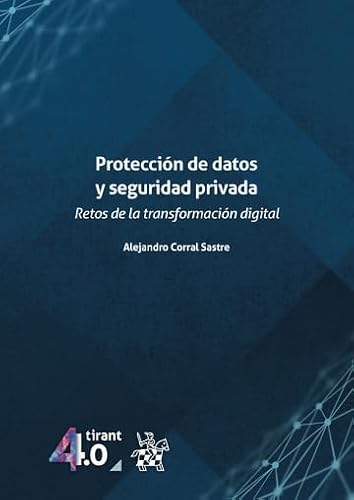 Protección de datos y seguridad privada. Retos de la transformación digital (Tirant 4.0) von Editorial Tirant lo Blanch