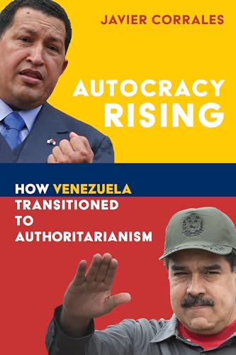 Autocracy Rising: How Venezuela Transitioned to Authoritarianism von Brookings Institution Press