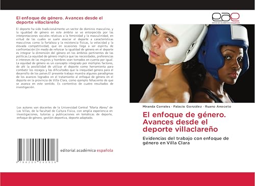 El enfoque de género. Avances desde el deporte villaclareño: Evidencias del trabajo con enfoque de género en Villa Clara von Editorial Académica Española