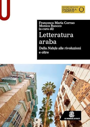 Letteratura araba. Dalla Nahḍa alle rivoluzioni e oltre (Sintesi)