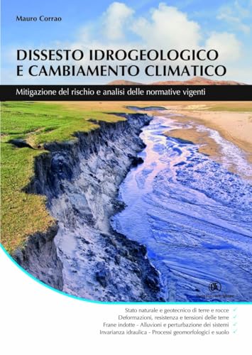 Dissesto idrogeologico e cambiamento climatico. Mitigazione del rischio e analisi delle normative vigenti (Geologia Ambientale) von Flaccovio Dario