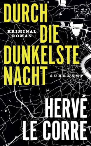 Durch die dunkelste Nacht: Kriminalroman | Ein erschütternder Noir von »einer der größten Stimmen des französischen Kriminalromans« Le Point Durch die dunkelste Nacht: Kriminalroman | Ein erschütternder Noir von »einer der größten Stimmen des französischen Kriminalromans« Le Point