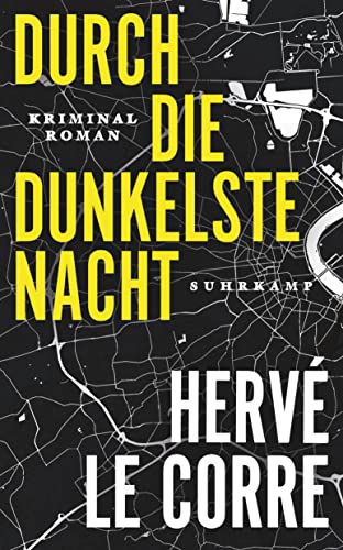 Durch die dunkelste Nacht: Kriminalroman | Ein erschütternder Noir von »einer der größten Stimmen des französischen Kriminalromans« Le Point