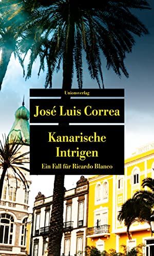 Kanarische Intrigen: Ein Fall für Ricardo Blanco. Ricardo Blanco, Privatdetektiv auf Gran Canaria (1) (metro)