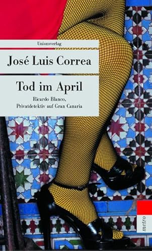 Tod im April: Ricardo Blanco, Privatdetektiv auf Gran Canaria (Unionsverlag Taschenbücher)