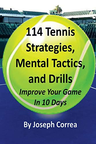 114 Tennis Strategies, Mental Tactics, and Drills: Improve Your Game in 10 Days von Finibi Inc