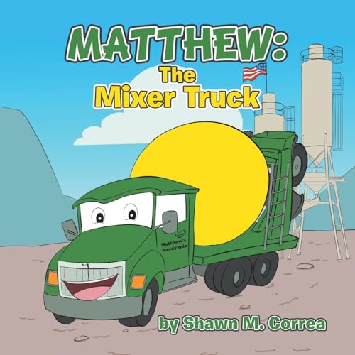 Matthew The Mixer Truck von AuthorHouse