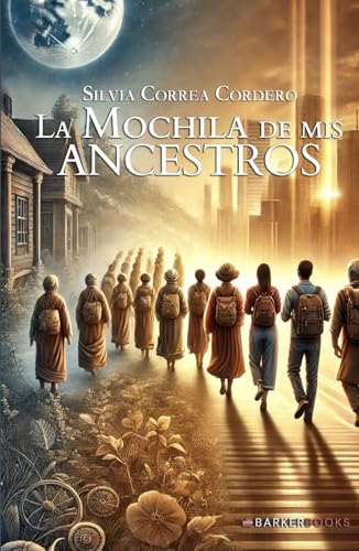 La mochila de mis ancestros La mochila de mis ancestros von Barker Publishing LLC