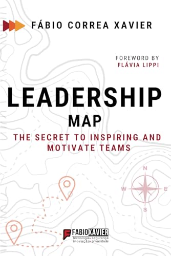 Leadership Map: The Secret to Inspiring and Motivate Teams von Independently published