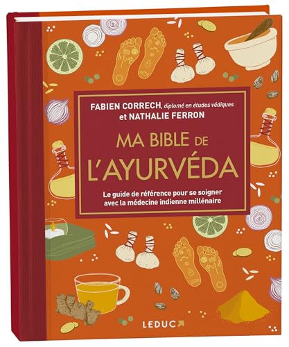Ma bible de l'Ayurvéda - édition de luxe: Le guide de référence pour se soigner avec la médecine indienne millénaire von LEDUC