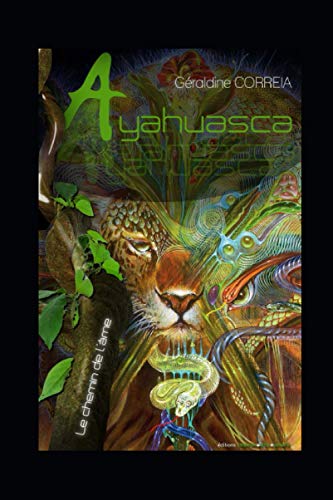Ayahuasca, le chemin de l'âme