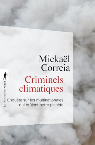 Criminels climatiques - Enquête sur les multinationales qui brûlent notre planète Criminels climatiques - Enquête sur les multinationales qui brûlent notre planète von LA DECOUVERTE