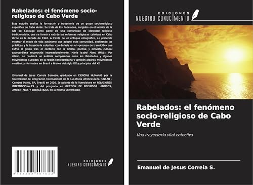 Rabelados: el fenómeno socio-religioso de Cabo Verde: Una trayectoria vital colectiva von Ediciones Nuestro Conocimiento