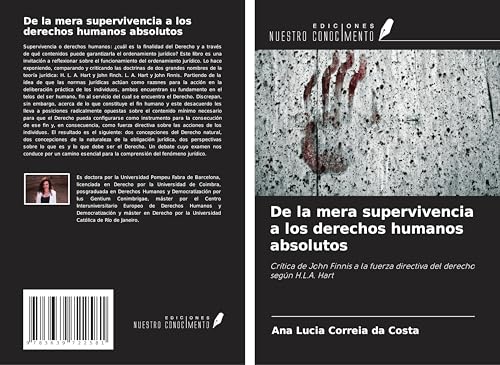 De la mera supervivencia a los derechos humanos absolutos: Crítica de John Finnis a la fuerza directiva del derecho según H.L.A. Hart von VDM Verlag