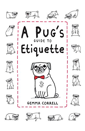 A Pug's Guide to Etiquette