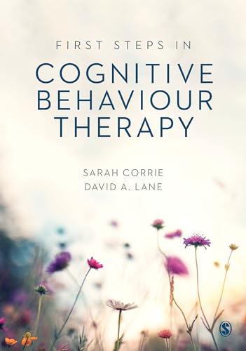 First Steps in Cognitive Behaviour Therapy von Sage Publications