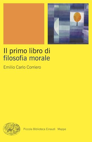 Il primo libro di filosofia morale (Piccola biblioteca Einaudi. Mappe) von Einaudi
