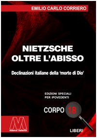 Nietzsche. Oltre l'abisso. Declinazioni italiane della «morte di Dio» (Liberi corpo 18. Edizioni speciali per ipovedenti)