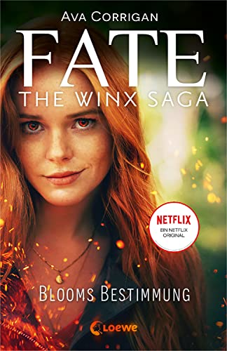 Fate - The Winx Saga (Band 1) - Blooms Bestimmung: Das Buch zum Serienhit auf Netflix von LOEWE