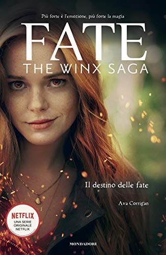 Fate. The Winx Saga. Il destino delle fate (I Grandi)