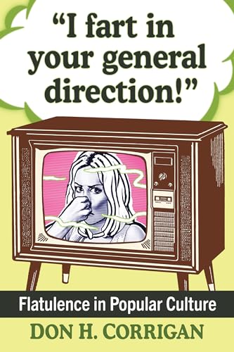I Fart in Your General Direction!: Flatulence in Popular Culture